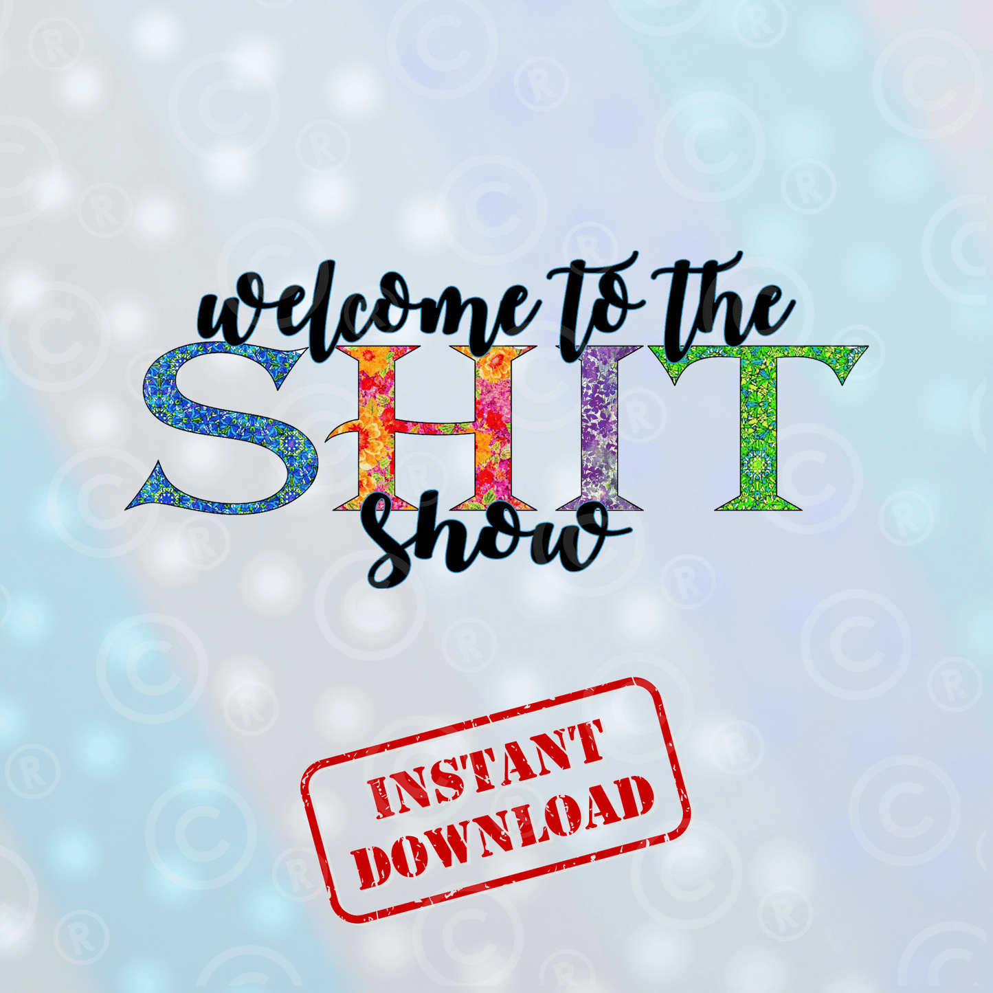 Welcome To The Shit Show | Digital Download