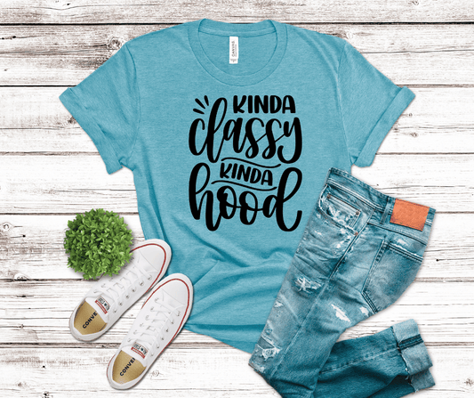 Kinda Classy Kinda Hood | DTF