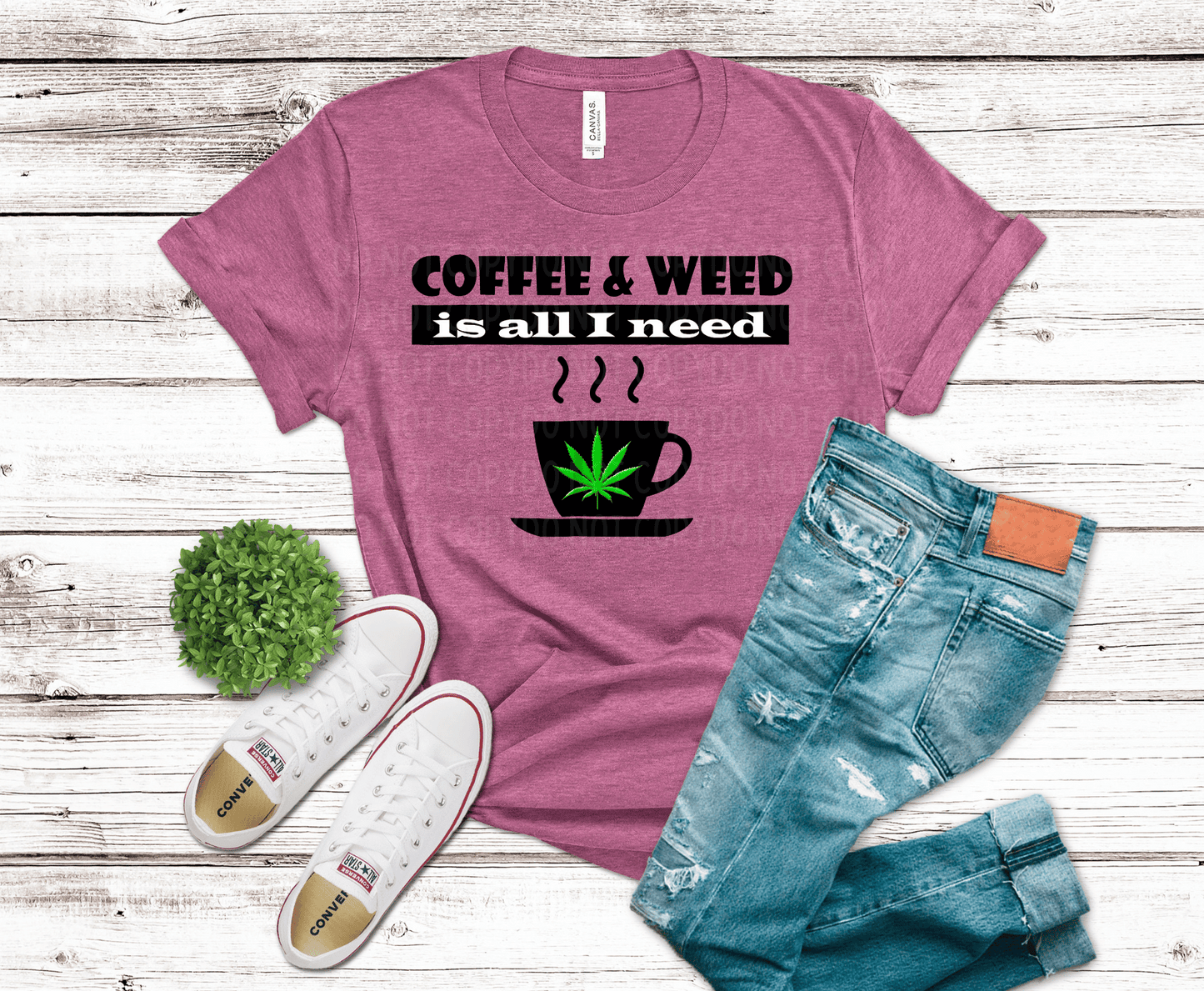 Coffee And Weed Is All I Need | DTF