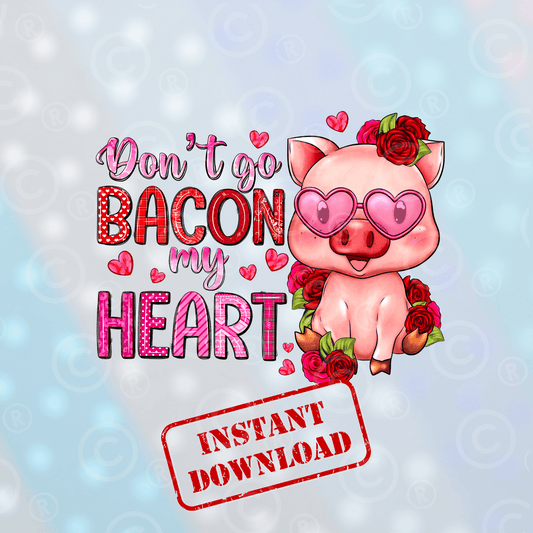 Bacon My Heart | Digital Download