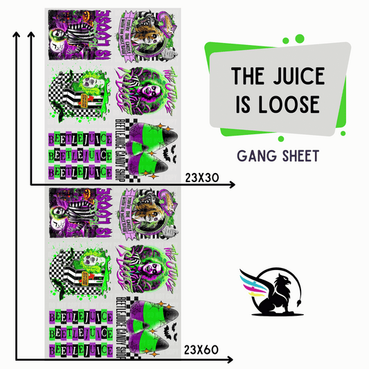 Premade Gang Sheet | The Juice Is Loose