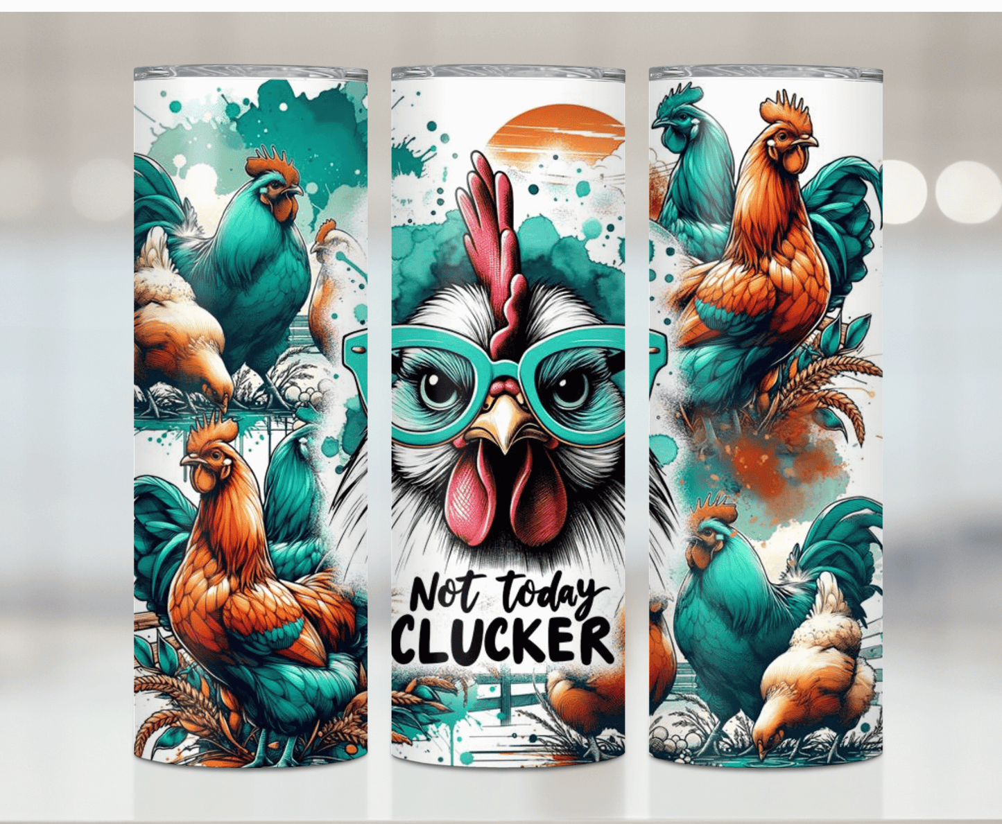 Not Today Clucker | Sublimation Tumbler Transfer