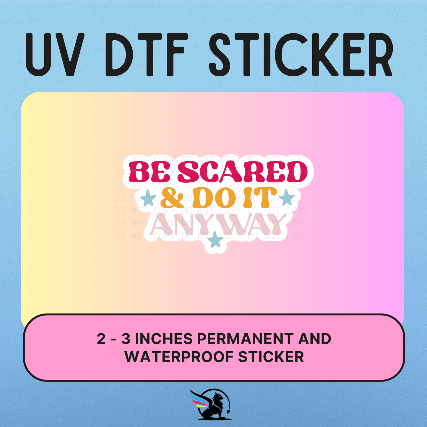 Be Scared But Do It Anyways | UV DTF STICKER