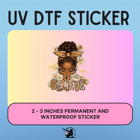 Believe | UV DTF STICKER