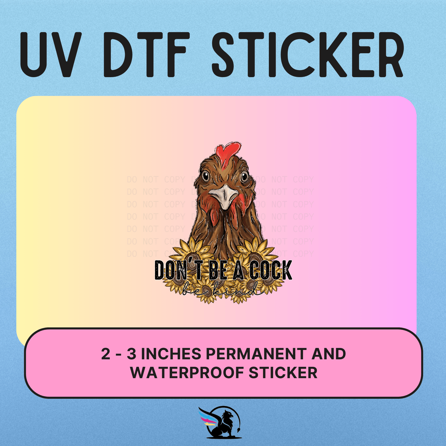 Don't Be A Cock | UV DTF STICKER