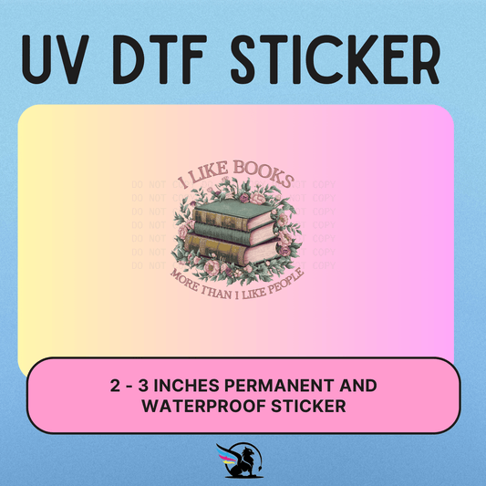 I Like Books More Than People  | UV DTF STICKER