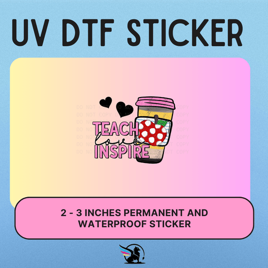 Teach Love Inspire | UV DTF STICKER