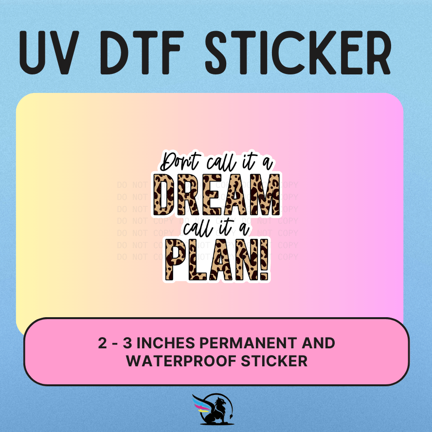 Dream Plan | UV DTF STICKER