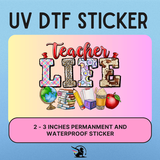 Teacher Life | UV DTF STICKER