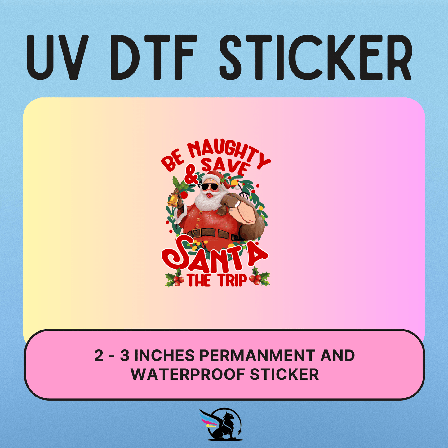 Be Naught And Save Santa The Trip | UV DTF STICKER