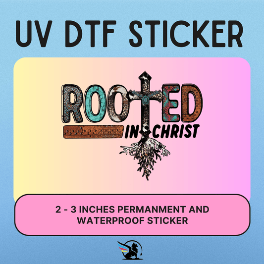 Rooted In Christ | UV DTF STICKER