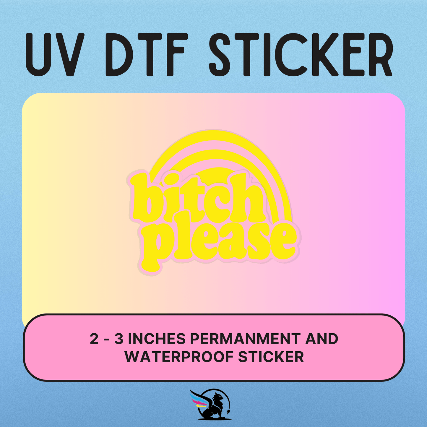 Bitch Please | UV DTF STICKER