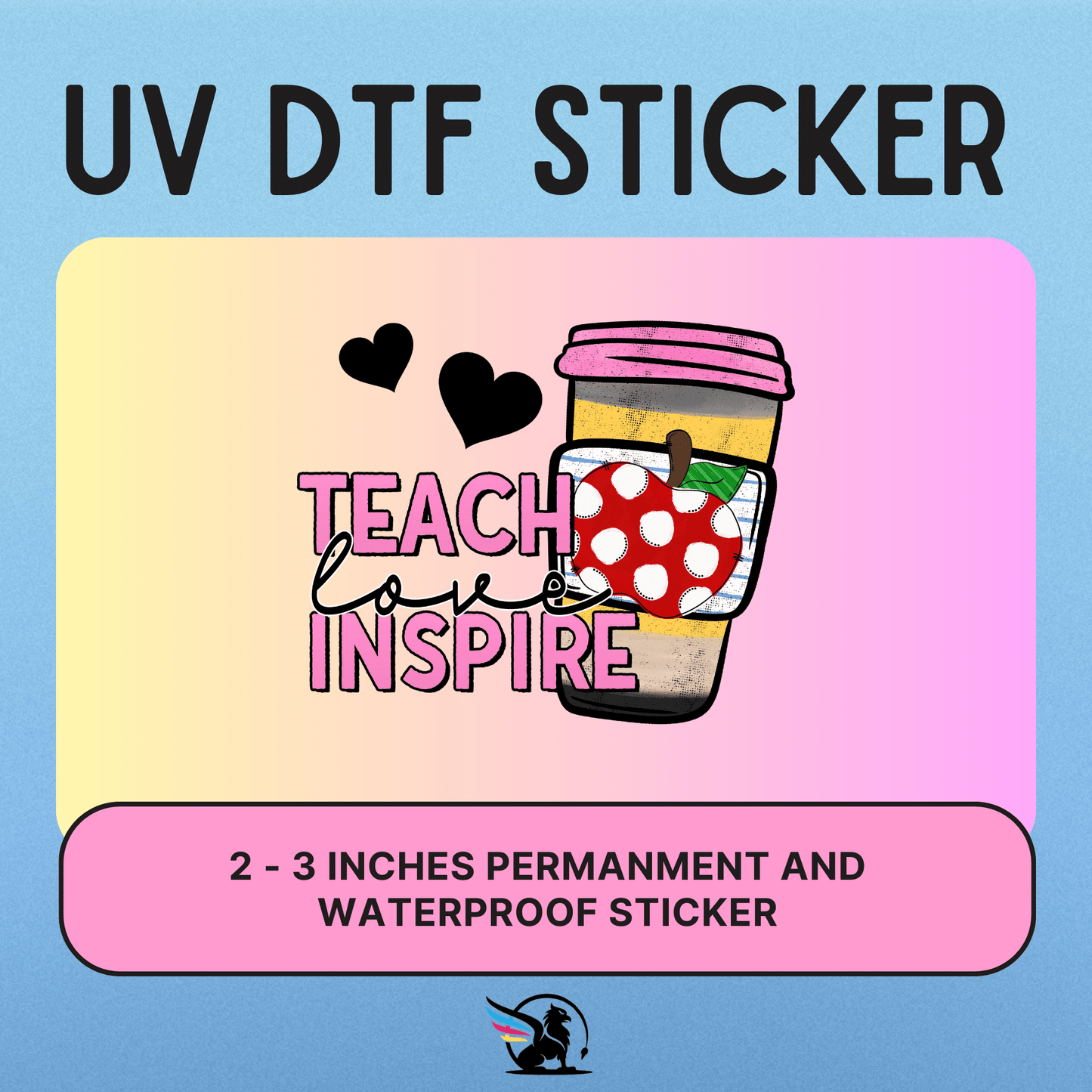 Teach Love Inspire | UV DTF STICKER